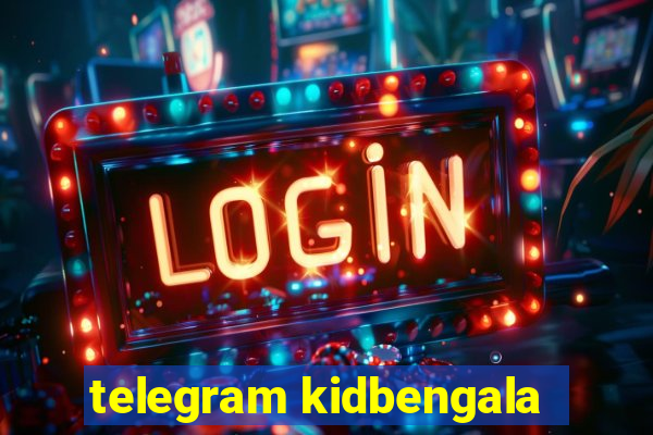 telegram kidbengala